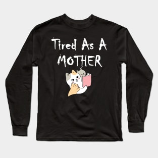 Tired As A Mother Baby Cat Reading Book Long Sleeve T-Shirt